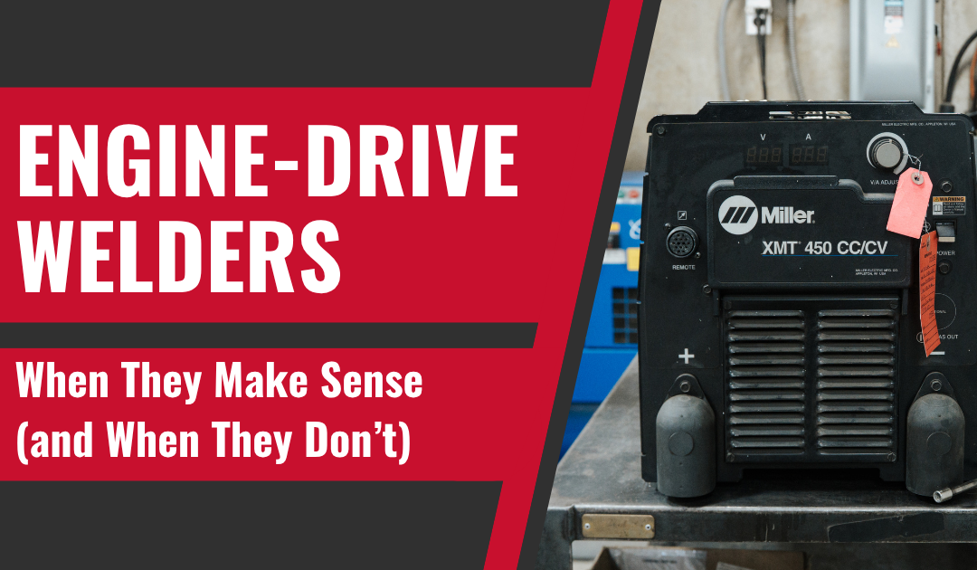Engine-Drive Welders: When They Make Sense (and When They Don’t)